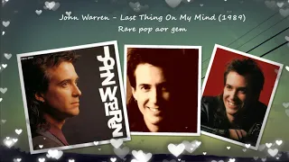 【Westcoast/Pop AOR】John Warren - Last Thing On My Mind 1989~Emily's rare collection