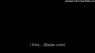 i think.... (Bladee cover)