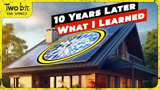 Solar AFTER 10 Years - What I Wish I Knew...