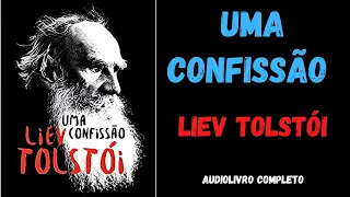 ✅ UMA CONFISSÃO - Liev Tolstói - AUDIOLIVRO COMPLETO.
