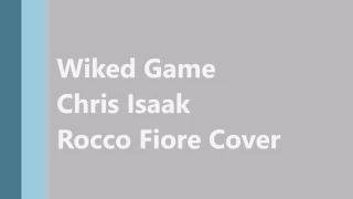 Wicked Game - Chris Isaak - Rocco Fiore live studio cover