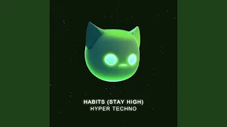 HABITS STAY HIGH - HYPERTECHNO (SPED UP)