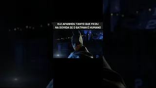 ELE APANHOU TANTO QUE FICOU NA DÚVIDA SE O BATMAN ERA HUMANO #shorts