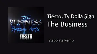 Tiësto x Ty Dolla $ign - "The Business" (Stepplate Remix) | Official Audio