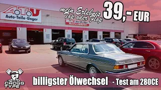 billigster Ölwechsel bei A.T.U für 39 Euro - Top oder Flop - Test am 280CE