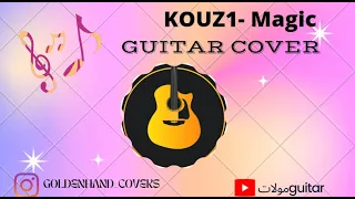 KOUZ1 - Magic (Cover) 🎸🖤