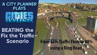 A City Planner Plays Cities Skylines: BEATING the "Fix the Traffic" Scenario with a Ring Road