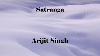 Satranga By Arijit Singh