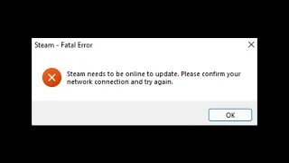 STEAM - FATAL Error - Steam Needs To Be Online To Update - Fix