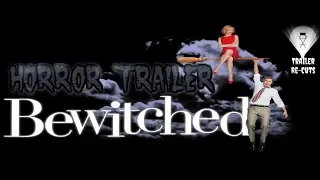 Bewitched (2005) Horror Trailer Recut