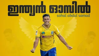 ഇത് തനി നാടൻ മലയാളിയുടെ കഥ💛🔥| THE INDIAN OZIL | Sahal abdul samad story Malayalam | Sahal Malayalam