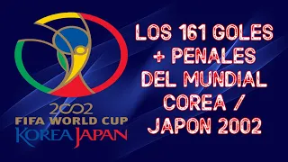 TODOS LOS GOLES DEL MUNDIAL COREA-JAPON 2002