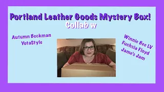 Portland Leather Goods Mystery Box!  Collab w/Autumn Beckman, YotaStyle, Winnie Bee LV & Jame’s Jam