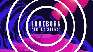 Loneborn - Lucky Stars [Official Audio]