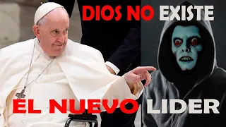 ¡DIOS NO EXISTE! - EL PAPA FRANCISCO PREPARA LA LLEGADA de "UN NUEVO LIDER"