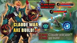 CLAUDE WAR AXE BUILD? MUSUH MAU NGE GANK MALAH MEREKA YG RATA! | TOP GLOBAL CLAUDE - MLBB