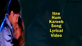 Itne Hum Kareeb Song | Lyrical Video | Navin Tripathi & Madhushri | Woh Rehne Waali Mehlon Ki