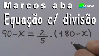 EQUAÇÃO + divisão + prova real - aula 09