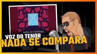 Kit Tenor - Nada Se Compara Coral Unasp