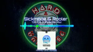 Sickmode & Rooler - TOO COLD [Extended Mix]