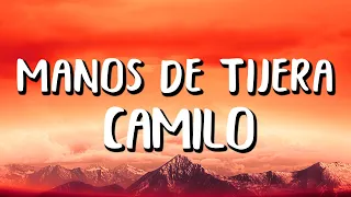 Camilo - Manos de Tijera (Letra/Lyrics)