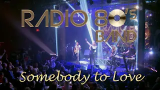 Radio 80s Band Cover - Somebody to Love (Queen)