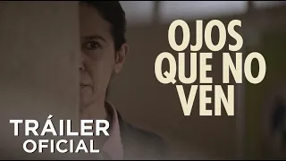 Ojos que no ven - Tráiler Oficial 2022