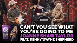 Joanne Shaw Taylor - "Can't You See What You're Doing To Me" (Live) - ft. Kenny Wayne Shepherd