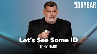 After A Certain Age They Shouldn't Ask For ID. Tony Daro - Full Special