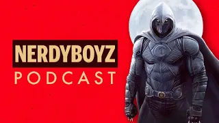 Moon Knight or MOON MEHHH [Nerdy Boyz Podcast Ep.6]