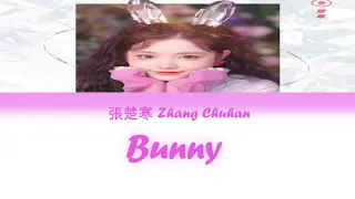 ZHANG CHUHAN (张楚寒）-BUNNY[ENG|PINYIN|CH|LYRICS]