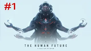 THE HUMAN FUTURE: A Case for Optimism | Episode 1