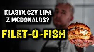 FILET-O-FISH z McDonalds - KLASYK CZY LIPA? -  Foxx Gotuje