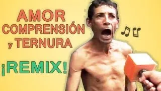 Amor, comprensión y ternura - ¡Autotune remix!