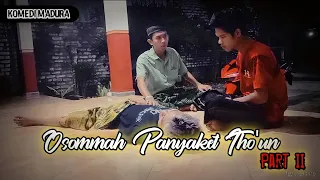 Osommah Panyaket Tho'un Part II (flm Komedi Madura)