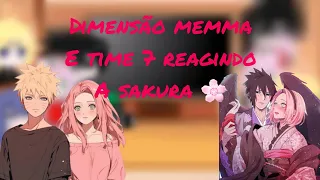 Dimensão memma e time 7 reagindo a Sakura 🌸#sasusaku #narusaku?