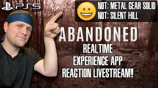 Abandoned: Realtime Experience App (PS5) - Reaction Livestream! | NOT METAL GEAR OR SILENT HILL! :)