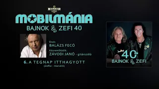 Mobilmánia & Balázs Fecó - A tegnap itthagyott (szöveges videó a "Bajnok & Zefi 40" albumról)