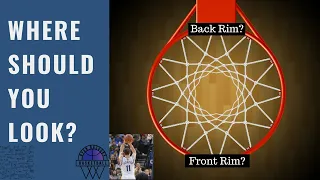 Where Should You Look When You Shoot? (Front Rim, Back Rim, Middle?)