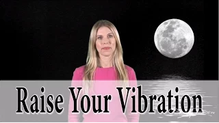 How to Raise Your Vibrational Frequency