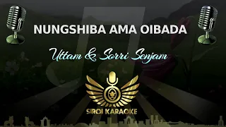 Sorri Senjam & Uttam - Nungshiba Ama Oibada (Manipuri Karaoke | Instrumental | Track)