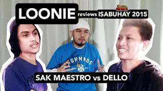 LOONIE | BREAK IT DOWN: Rap Battle Review E193 | ISABUHAY 2015: SAK MAESTRO vs DELLO