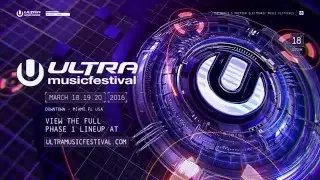 ~Ultra Music Festival~Miami~2016~Phase One Lineup Announced~