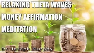 Joseph Murphy Money Affirmation Meditation - Extended Revised Version 2 - Theta Waves - Sleep.