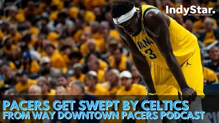 Pacers get swept by Celtics | From Way Downtown Pacers Podcast