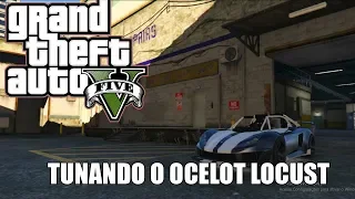 GTA V : TUNANDO O OCELOT LOCUST