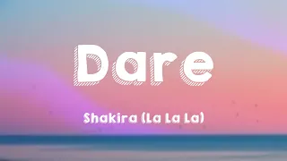 Dare - Shakira (La La La) (Lyrics Version) 🎼