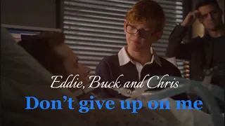 Buck, Eddie, and Christopher: Don’t give up on me {6x11