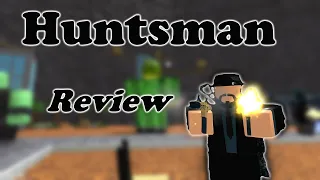 Huntsman Review || Tower Battles