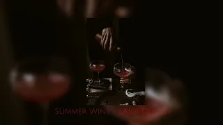 Summer Wine - Lana Del Rey (slowed+reverb)